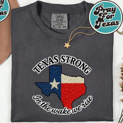 Texas Strong In The Wake We Rise T-Shirt - Image 6