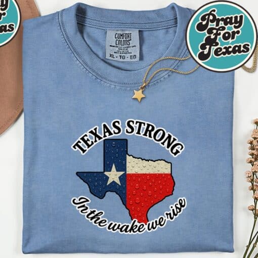 Texas Strong In The Wake We Rise T-Shirt - Image 3