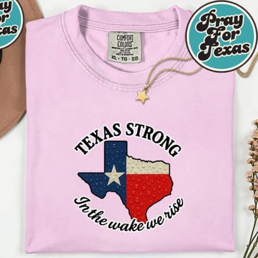 Texas Strong In The Wake We Rise T-Shirt - Image 2
