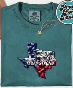 Come Hell Or High Water Texas Strong T Shirt3