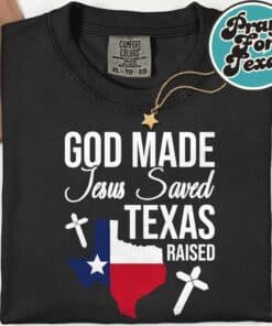 God Made Jesus Saved Texas T-Shirt