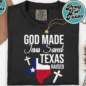 God Made Jesus Saved Texas T-Shirt 18 God Made Jesus Saved Texas T Shirt 2