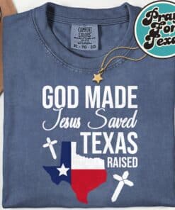 God Made Jesus Saved Texas T Shirt 4