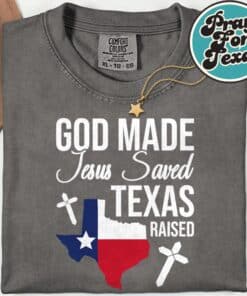 God Made Jesus Saved Texas T Shirt 5