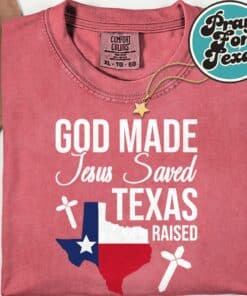 God Made Jesus Saved Texas T Shirt 7