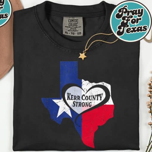 Kerr County Strong Texas Pray For Texas T-Shirt