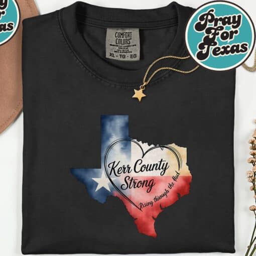 Kerrville Strong Kerr County Strong Texas Strong Support T-Shirt - Image 6