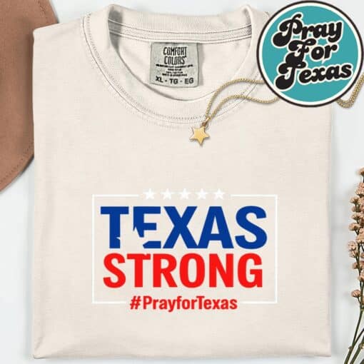Pray For Texas Support Texas Strong Flood Relief Shirt - Image 7