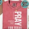 Pray for Texas Strong Texas 2025 Shirt 1