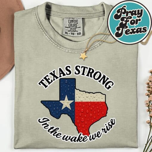 Texas Strong In The Wake We Rise T-Shirt - Image 10