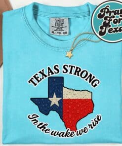 Texas Strong In The Wake We Rise T Shirt 9