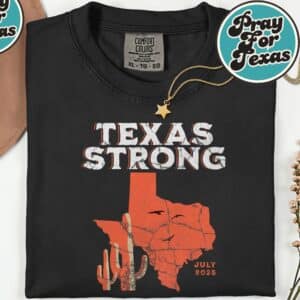 Texas Strong July 2025 T-Shirt 20 Texas Strong July 2025 T Shirt