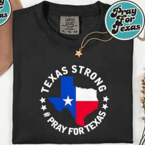 Texas Strong Pray For Texas Shirt