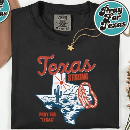 Texas Strong Through Flood Pray For Texas T-Shirt